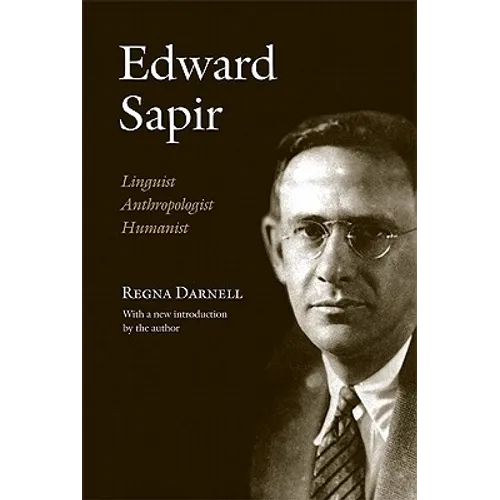 Edward Sapir: Linguist, Anthropologist, Humanist - Paperback
