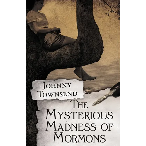 The Mysterious Madness of Mormons - Paperback