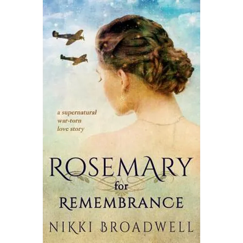 Rosemary for Remembrance: a supernatural war torn love story - Paperback