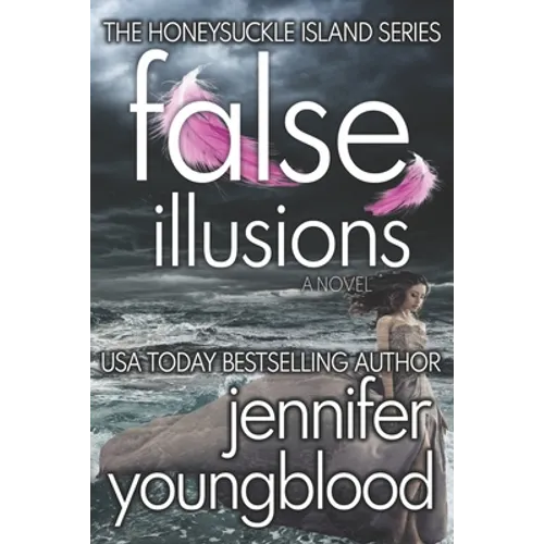 False Illusions: Women's Fiction Romantic Suspense - Paperback