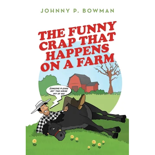 The Funny Crap That Happens on a Farm - Paperback