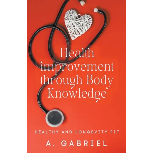 Health improvement through Body Knowledge - Paperback