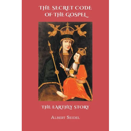 The Secret Code of The Gospel. The Earthly Story - Paperback