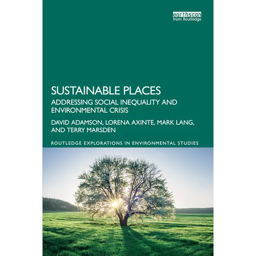 Sustainable Places: Addressing Social Inequality and Environmental Crisis - Paperback