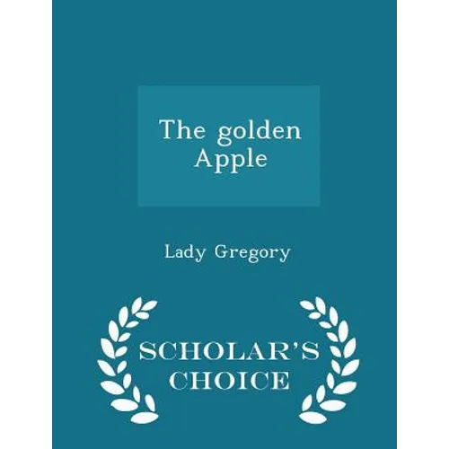 The Golden Apple - Scholar's Choice Edition - Paperback