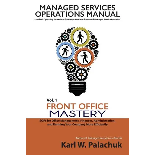 Vol. 1 - Front Office Mastery: Sops for Office Management, Finances, Administration, and Running Your Company More Efficiently - Paperback