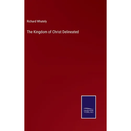 The Kingdom of Christ Delineated - Hardcover