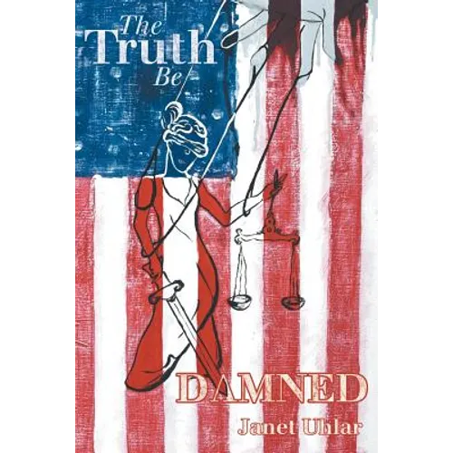 The Truth Be Damned - Paperback