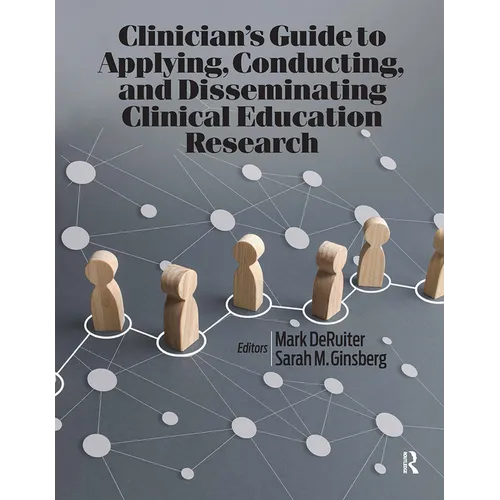 Clinician's Guide to Applying, Conducting, and Disseminating Clinical Education Research - Paperback