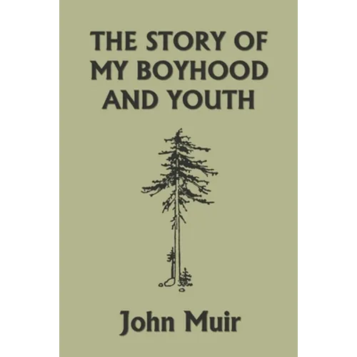 The Story of My Boyhood and Youth (Yesterday's Classics) - Paperback
