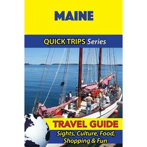 Maine Travel Guide (Quick Trips Series): Sights, Culture, Food, Shopping & Fun - Paperback