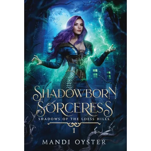 Shadowborn Sorceress: A New Adult Urban Fantasy Novel - Hardcover