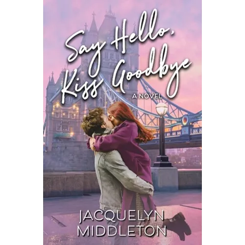 Say Hello, Kiss Goodbye - Paperback
