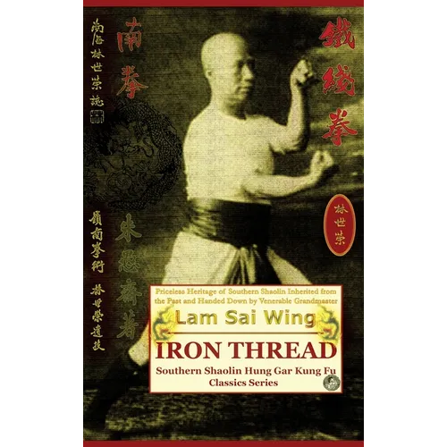 Iron Thread. Southern Shaolin Hung Gar Kung Fu Classics Series