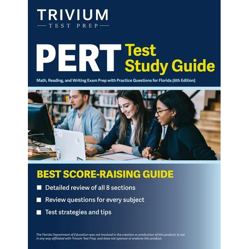 PERT Test Study Guide: Math, Reading, and Writing Exam Prep with Practice Questions for Florida [6th Edition]