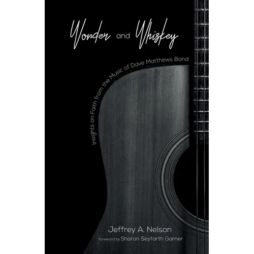 Wonder and Whiskey: Insights on Faith from the Music of Dave Matthews Band - Paperback