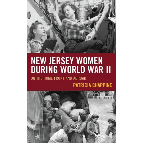 New Jersey Women during World War II: On the Home Front and Abroad - Paperback