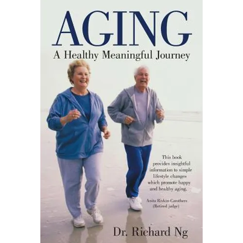 Aging: A Healthy Meaningful Journey - Paperback