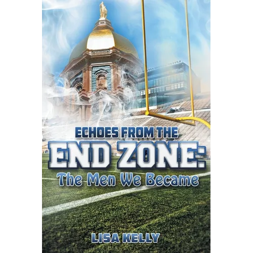 Echoes From the End Zone: The Men We Became - Paperback