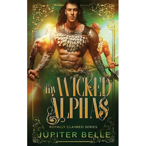 My Wicked Alphas: A Spicy Space Omegaverse Romance - Paperback