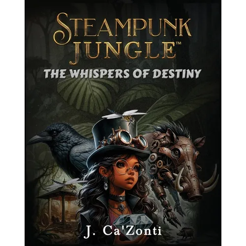 Steampunk Jungle: The Whispers of Destiny