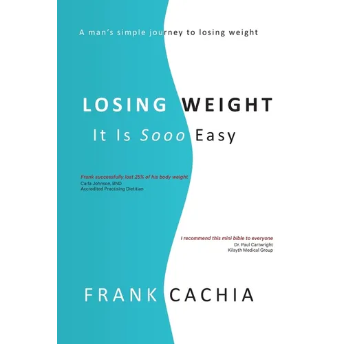 Losing Weight: It Is Sooo Easy - Paperback
