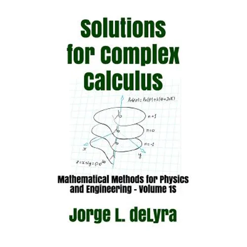 Solutions for Complex Calculus: Mathematical Methods for Physics and Engineering - Volume 1s - Paperback