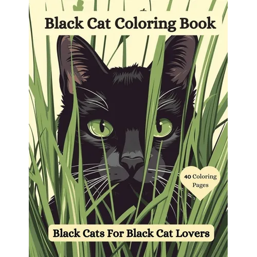 Black Cat Coloring Book: Black Cats For Black Cat Lovers - Paperback