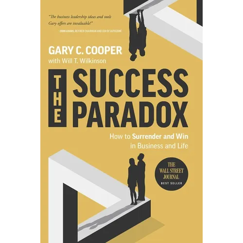 The Success Paradox: How to Surrender & Win in Business and in Life - Hardcover