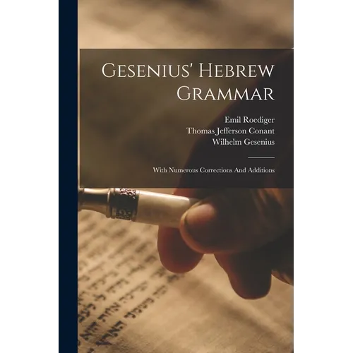 Gesenius' Hebrew Grammar: With Numerous Corrections And Additions - Paperback