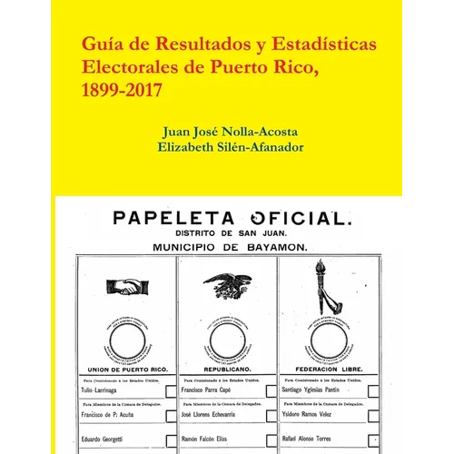 Resultados y Estadisticas Electorales de Puerto Rico, 1899-2017 - Paperback