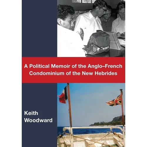 A Political Memoir of the Anglo-French Condominium of the New Hebrides - Paperback