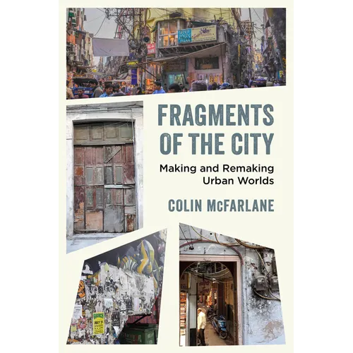 Fragments of the City: Making and Remaking Urban Worlds - Paperback