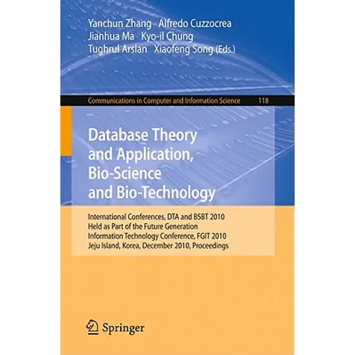 Database Theory and Application, Bio-Science and Bio-Technology: International Conferences, Dta / Bsbt 2010, Held as Part of the Future Generation Inf - Paperback