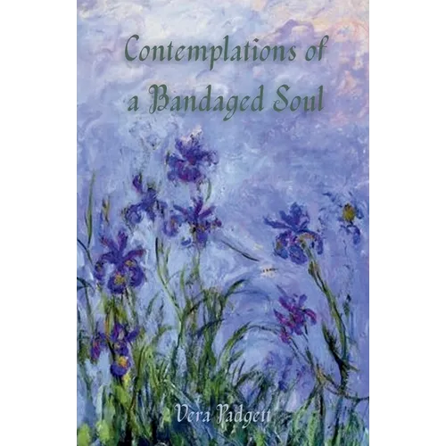 Contemplations of a Bandaged Soul: A Memoir and Other Thoughts Told Through Essays - Paperback