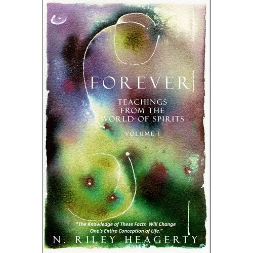 Forever: Teachings From The World of Spirit - Paperback