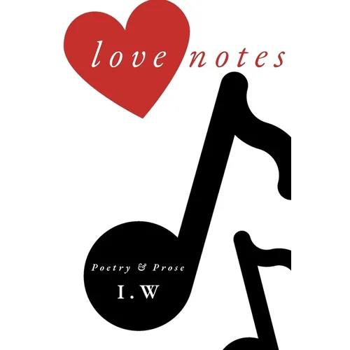 Love Notes: Poetry & Prose - Paperback