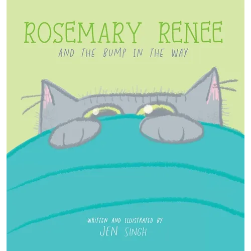 Rosemary Renee and the Bump in the Way - Hardcover