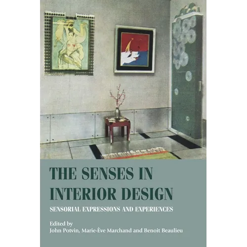The Senses in Interior Design: Sensorial Expressions and Experiences - Paperback