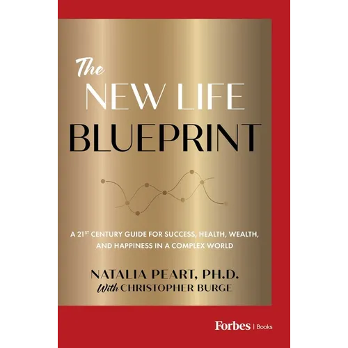 The New Life Blueprint: A 21st-Century Guide for Success, Health, Wealth, and Happiness in a Complex World - Hardcover