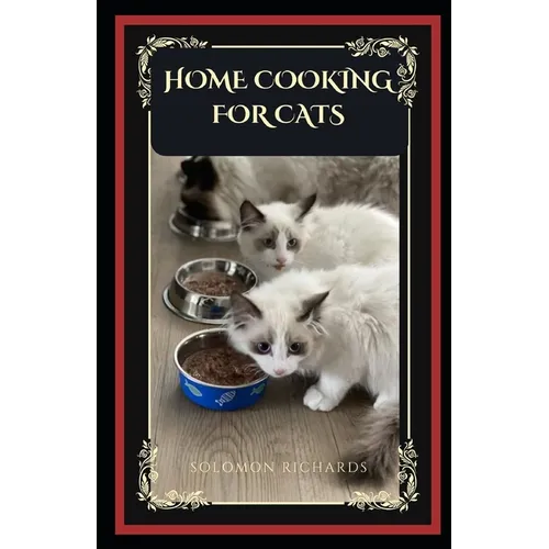 Home cooking for cats: guide to healthy homemade meal to feed your cat - Paperback