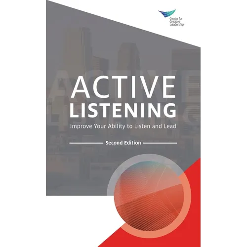 Active Listening: Improve Your Ability to Listen and Lead, Second Edition - Paperback