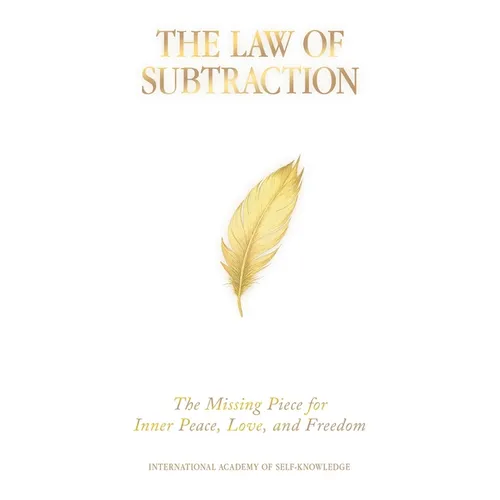 The Law of Subtraction: The Missing Piece for Inner Peace, Love, and Freedom - Paperback