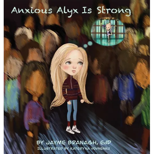 Anxious Alyx Is Strong - Hardcover