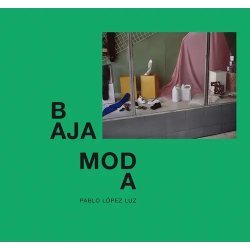Pablo López Luz: Baja Moda - Hardcover
