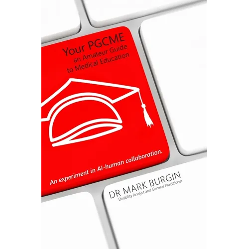 Your PGCME: An Amateur Guide to Medical Education - Paperback