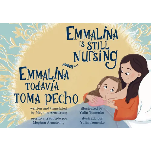 Emmalina Is Still Nursing / Emmalina Todavia Toma Pecho - Paperback