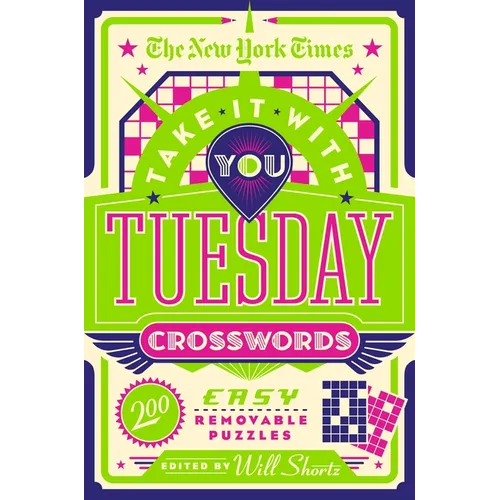 The New York Times Take It with You Tuesday Crosswords: 200 Easy Removable Puzzles - Paperback