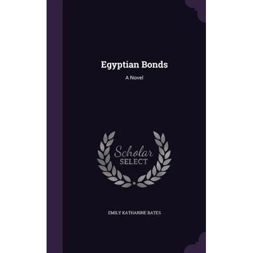 Egyptian Bonds - Hardcover