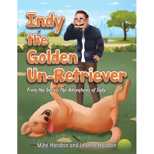 Indy the Golden Un-Retriever - Paperback
